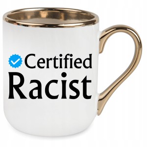 KUBEK ELEGANT ZŁOTY CERTIFIED RACIST PREZENT URODZINY ŚWIĘTA + OPAKOWANIE