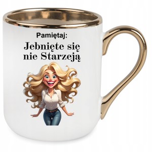 KUBEK ELEGANT ZŁOTY PAMIĘTAJ JEBN*ĘTE SIĘ NIE STARZEJĄ prezent + OPAKOWANIE