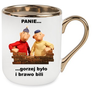 KUBEK ELEGANT SĄSIEDZI PANIE GORZEJ BYŁO I BRAWO BILI PREZENT + OPAKOWANIE