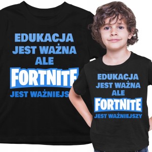 KOSZULKA DZIECIĘCA EDUKACJA JEST WAŻNA ALE FORTNITE WAŻNIEJSZY PREZENT