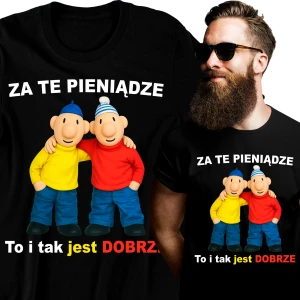 Śmieszna Koszulka męska Sąsiedzi "Za te pieniądze to i tak jest DOBRZE" zabawny PREZENT na URODZINY ŚWIĘTA