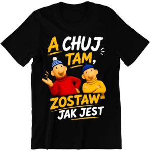 Śmieszna Koszulka męska Sąsiedzi "A CH*J TAM ZOSTAW JAK JEST" zabawny PREZENT na URODZINY ŚWIĘTA