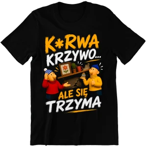 Śmieszna Koszulka męska Sąsiedzi "K*RWA KRZYWO ALE SIĘ TRZYMA" zabawny PREZENT na URODZINY ŚWIĘTA