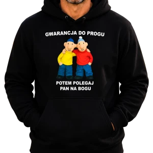 Śmieszna Bluza Sąsiedzi "GWARANCJA DO BRAMY" Zabawny PREZENT na URODZINY ŚWIĘTA
