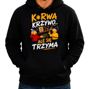 Śmieszna Bluza Sąsiedzi "K*RWA KRZYWO ALE SIĘ TRZYMA" Zabawny PREZENT na URODZINY ŚWIĘTA