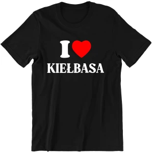 Śmieszna Koszulka męska I LOVE KIEŁBASA zabawny PREZENT na URODZINY ŚWIĘTA