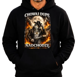 Bluza "CHOWAJ DUPĘ NADCHODZĘ" zabawny PREZENT na URODZINY ŚWIĘTA