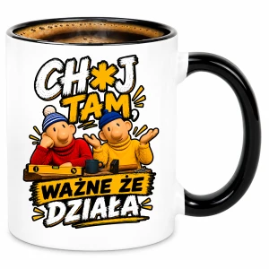 ZABAWNY KUBEK Sąsiedzi "CH*J TAM WAŻNE ŻE DZIAŁA" śmieszny PREZENT na URODZINY ŚWIĘTA