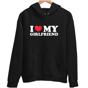 I LOVE MY GIRLFRIEND ZABAWNA BLUZA UNISEX na PREZENT
