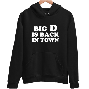 BIG D IS BACK IN TOWN zabawna śmieszna BLUZA UNISEX PREZENT na ŚWIĘTA 