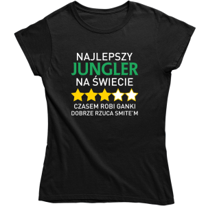 NAJLEPSZY JUNGLER NA ŚWIECIE ZABAWNA damska KOSZULKA LEAGUE OF LEGENDS PREZENT na URODZINY ŚWIĘTA