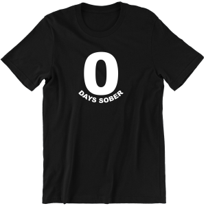 0 DAYS SOBER śmieszna KOSZULKA T-SHIRT PREZENT na ŚWIĘTA URODZINY 