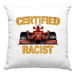 CERTIFIED RACIST śmieszna ZABAWNA PODUSZKA + WYPEŁNIENIE 40x40cm PREZENT NA URODZINY ŚWIĘTA