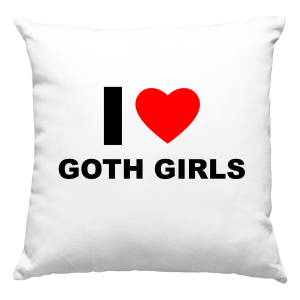 I LOVE GOTH GIRLS PODUSZKA + WYPEŁNIENIE 40x40cm PREZENT NA URODZINY ŚWIĘTA