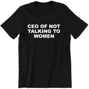 CEO OF NOT TALKING TO WOMEN ZABAWNA KOSZULKA PREZENT na URODZINY 