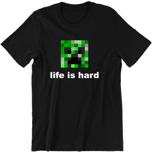 LIFE IS HARD CREEPER MINECRAFT śmieszna KOSZULKA na PREZENT