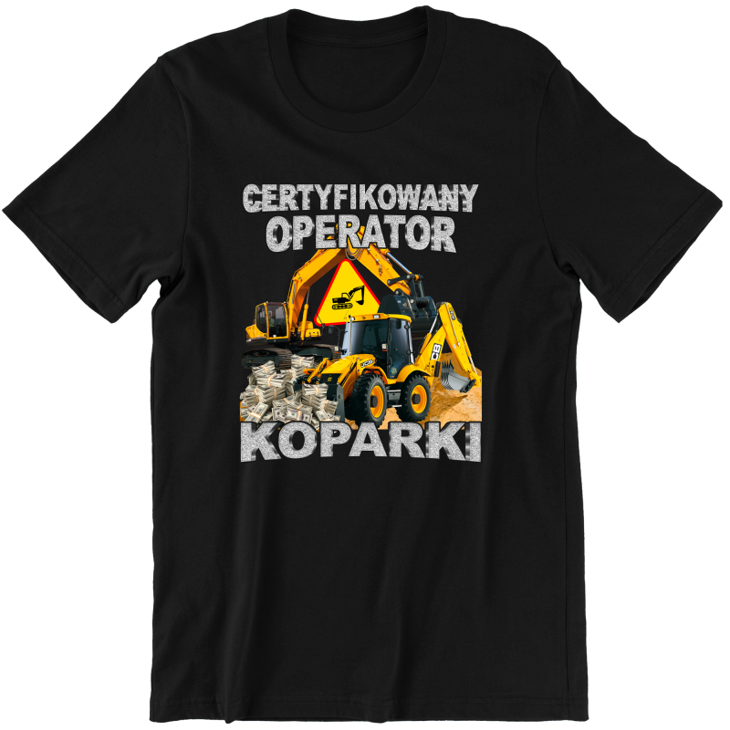 CERTYFIKOWANY OPERATOR KOPARKI ZABAWNA śmieszna KOSZULKA na PREZENT