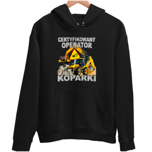 CERTYFIKOWANY OPERATOR KOPARKI Zabawna śmieszna BLUZA UNISEX na PREZENT
