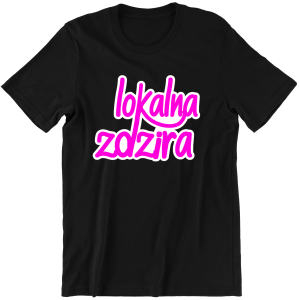 LOKALNA ZDZIRA śmieszna zabawna KOSZULKA na PREZENT URODZINY 100% bawełna