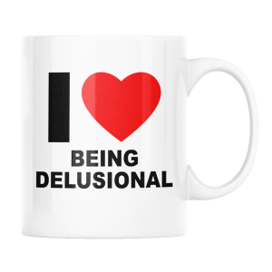 KUBEK I LOVE BEING DELUSIONAL ZABAWNY ŚMIESZNY PREZENT URODZINY 330ml + OPAKOWANIE 