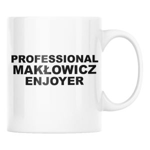 KUBEK PROFESSIONAL MAKŁOWICZ ENJOYER ZABAWNY ŚMIESZNY PREZENT URODZINY 330ml + OPAKOWANIE 