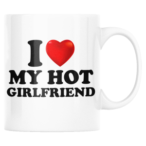 KUBEK I LOVE MY HOT GIRLFRIEND ZABAWNY ŚMIESZNY PREZENT URODZINY 330ml + OPAKOWANIE