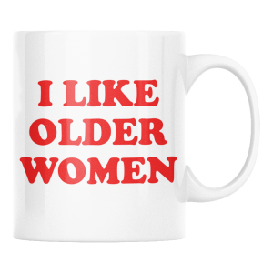 KUBEK I LIKE OLDER WOMEN ZABAWNY ŚMIESZNY PREZENT URODZINY 330ml + OPAKOWANIE
