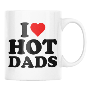 KUBEK I LOVE HOT DADS ZABAWNY ŚMIESZNY PREZENT URODZINY 330ml + OPAKOWANIE