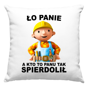 BOB BUDOWNICZY A KTO TO PANU TAK Zabawna PODUSZKA + WYPEŁNIENIE 40x40cm na PREZENT