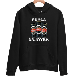 PERŁA MOCNA ENJOYER PIWO śmieszna zabawna BLUZA UNISEX PREZENT URODZINY
