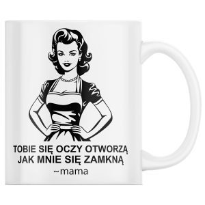 KUBEK na DZIEŃ MAMY MATKI "Tobie się oczy otworzą..." PREZENT + OPAKOWANIE