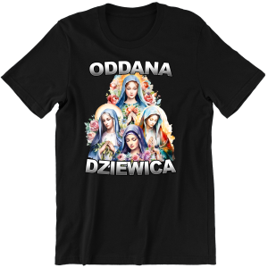 ODDANA DZIEWICA ZABAWNA śmieszna KOSZULKA na PREZENT URODZINY 