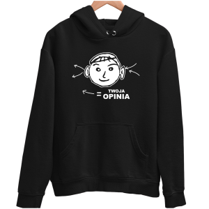 TWOJA OPINIA śmieszna zabawna BLUZA UNISEX PREZENT URODZINY