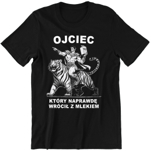 OJCIEC KTÓRY WRÓCIŁ MLEKO ZABAWNA śmieszna KOSZULKA na PREZENT dzień ojca URODZINY 