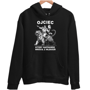 OJCIEC KTÓRY WRÓCIŁ MLEKO śmieszna zabawna BLUZA UNISEX PREZENT URODZINY 