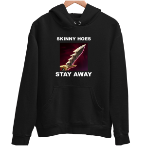 SKINNY HOES STAY AWAY LEAGUE of LEGENDS śmieszna zabawna BLUZA UNISEX PREZENT URODZINY