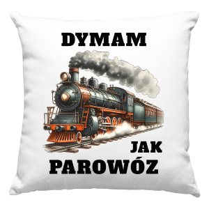 DYMAM JAK PAROWÓZ Zabawna śmieszna PODUSZKA + WYPEŁNIENIE 40x40cm PREZENT