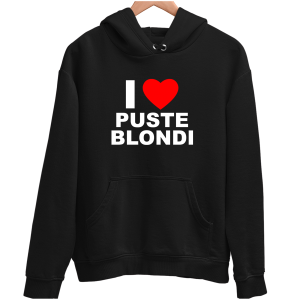 I LOVE PUSTE BLONDI śmieszna zabawna BLUZA UNISEX PREZENT URODZINY