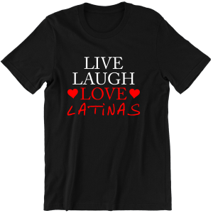 LIVE LAUGH LOVE LATINAS ZABAWNA śmieszna KOSZULKA na PREZENT URODZINY