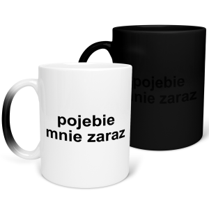 MAGICZNY KUBEK POJEBIE MNIE ZARAZ ŚMIESZNY PREZENT 330ml + OPAKOWANIE