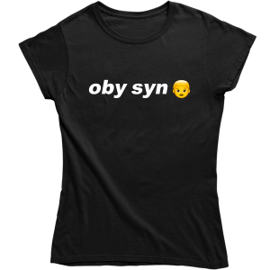 OBY SYN MEM śmieszna zabawna DAMSKA KOSZULKA na PREZENT URODZINY