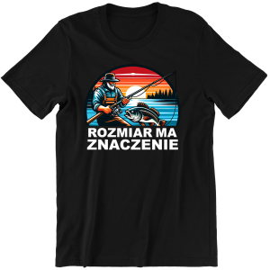 ROZMIAR MA ZNACZENIE śmieszna KOSZULKA dla WĘDKARZA na PREZENT URODZINY 100% bawełna