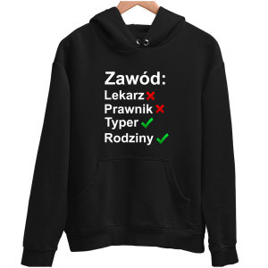 ZAWÓD RODZINY śmieszna zabawna BLUZA UNISEX PREZENT URODZINY ŚWIĘTA