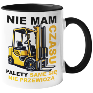 KUBEK WÓZEK WIDŁOWY Nie Mam Czasu zabawny PREZENT URODZINY 330ml + OPAKOWANIE