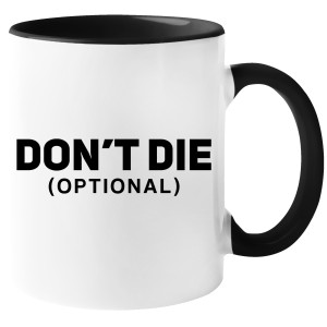 KUBEK DONT DIE (OPTIONAL) zabawny PREZENT URODZINY ŚWIĘTA 330ml +OPAKOWANIE