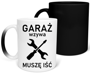 MAGICZNY KUBEK GARAŻ WZYWA MUSZĘ IŚĆ PREZENT URODZINY 330ml + OPAKOWANIE