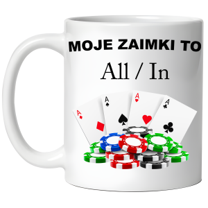KUBEK MOJE ZAIMKI TO All/In Kasyno zabawny PREZENT URODZINY + OPAKOWANIE