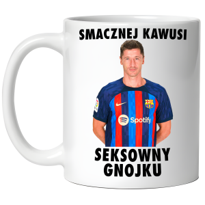KUBEK SMACZNEJ KAWUSI SEKSOWNY GNOJKU ROBERT LEWANDOWSKI PREZENT URODZINY