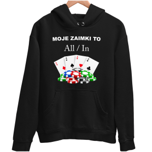 MOJE ZAIMKI TO ALL/IN Kasyno  śmieszna zabawna BLUZA UNISEX PREZENT URODZINY ŚWIĘTA