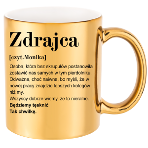 ZŁOTY KUBEK dla ZDRAJCY POŻEGNANIE ODEJŚCIE KOLEŻANKI KOLEGI Z PRACY + IMIĘ